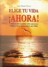 ELIGE TU VIDA AHORA | 9788495919489 | NOVO, ANA MARIA