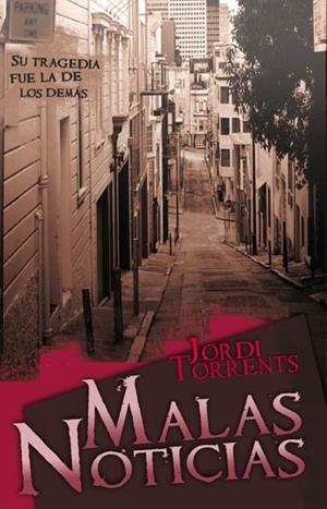MALAS NOTICIAS | 9788492726073 | TORRENTS, JORDI