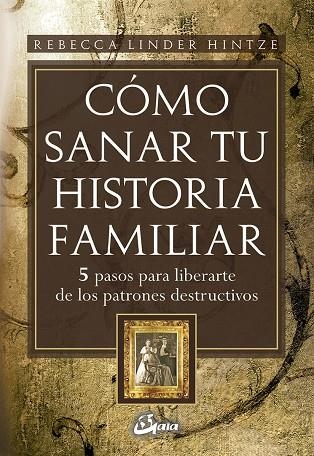 COMO SANAR TU HISTORIA FAMILIAR | 9788484452607 | HINTZE, REBECCA LINDER