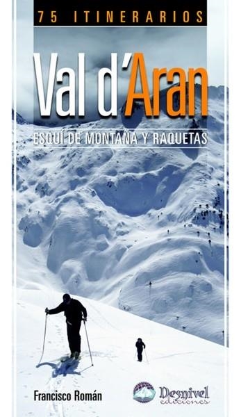 VAL D'ARAN ESQUI DE MONTAÑA Y RAQUETAS | 9788498291742 | ROMAN, FRANCISCO