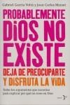 PROBABLEMENTE DIOS NO EXISTE DEJA DE PREOCUARTE Y DISFRUTA D | 9788484531883 | GARCIA VOLTA, GABRIEL - MARSET, JOAN CARLES