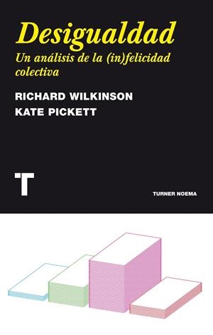 DESIGUALDAD UN ANALISIS DE LA INFELICIDAD COLECTIVA | 9788475069180 | WILKINSON - PICKETT