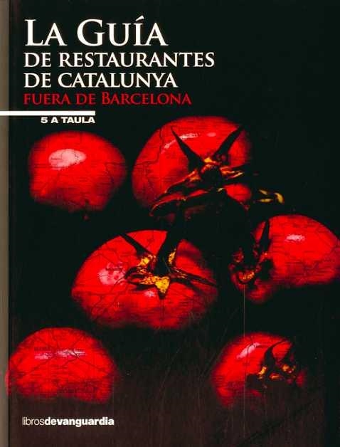 GUIA DE RESTAURANTES DE CATALUNYA FUERA DE BARCELONA | 9788496642607 | 5 A TAULA