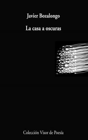 CASA A OSCURAS, LA | 9788498957358 | BOZALONGO, JAVIER