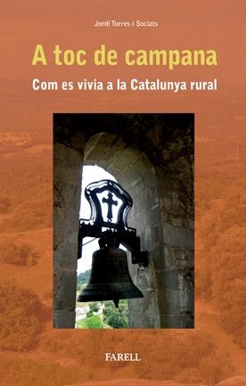A TOC DE CAMPANA COM ES VIVIA A LA CATALUNYA RURAL | 9788492811014 | TORRES SOCIATS, JORDI