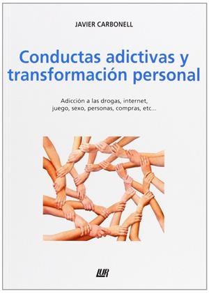 CONDUCTAS ADICTIVAS Y TRANSFORMACION PERSONAL | 9788470994548 | CARBONELL, JAVIER