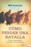 COMO PERDER UNA BATALLA | 9788492400553 | FAWCETT, BILL