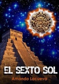 SEXTO SOL, EL | 9788493717759 | LACUEVA, AMANDO