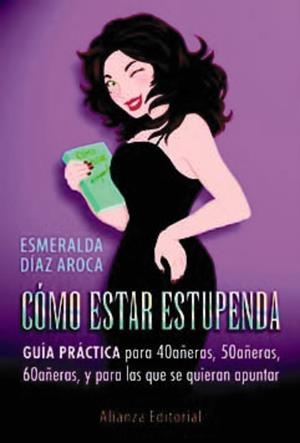 COMO ESTAR ESTUPENDA | 9788420672168 | DIAZ AROCA, ESMERALDA