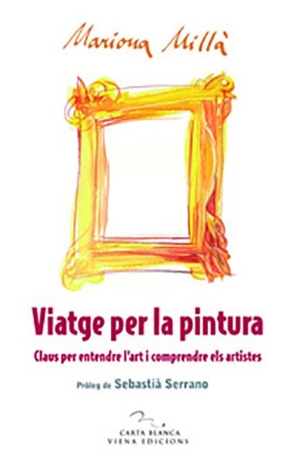 VIATGE PER LA PINTURA | 9788483305669 | MILLA, MARIONA