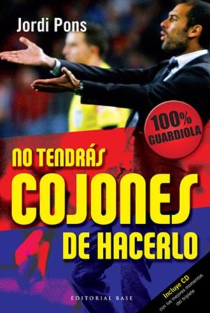 NO TENDRAS COJONES DE HACERLO | 9788492437344 | PONS, JORDI