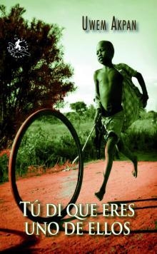 TU DI QUE ERES UNO DE ELLOS | 9788496693531 | AKPAN, UWEN