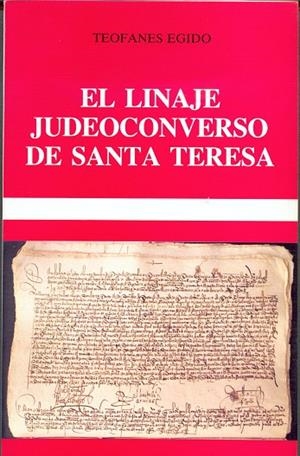 LINAJE JUDEOCONVERSO DE SANTA TERESA, EL | 9788470681790 | EGIDO, TEOFANES