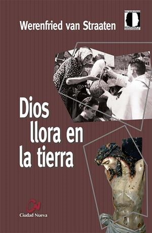 DIOS LLORA EN LA TIERRA | 9788497151801 | STRAATEN, WERENFREID VAN