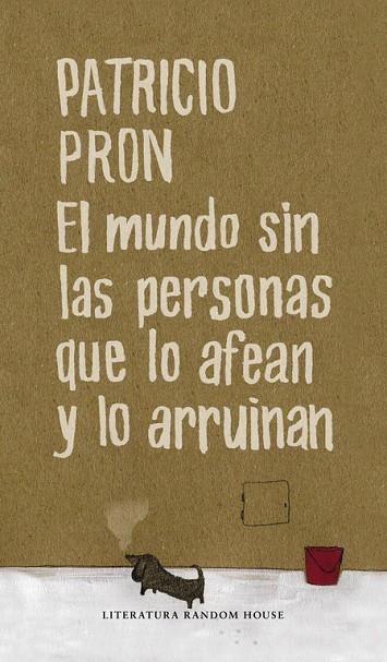 MUNDO SIN LAS PERSONAS QUE LO AFEAN Y LO ARRUINAN, EL | 9788439722182 | PRON, PATRICIO