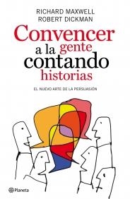 CONVENCER A LA GENTE CONTANDO HISTORIAS | 9788408089414 | MAXWELL, RICHARD