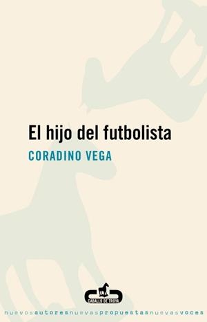 HIJO DEL FUTBOLISTA, EL | 9788496594388 | VEGA, CORADINO