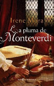 PLUMA DE MONTEVERDI, LA | 9788497349208 | MORA, IRENE