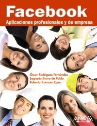 FACEBOOK: APLICACIONES PROFESIONALES Y DE EMPRESA | 9788441526877 | RODRÍGUEZ FERNÁNDEZ, ÓSCAR/BRAVO DE PABLO, SAGRARI