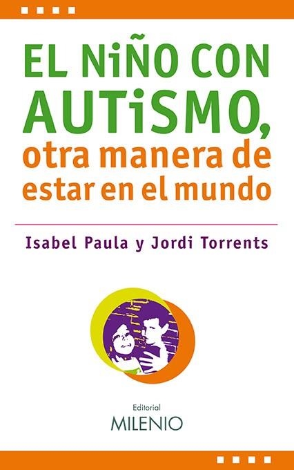 NIÑO CON AUTISMO, EL -OTRA MANERA DE ESTAR EN EL MUNDO- | 9788497433341 | PAULA, USABEL/TORRENTS, JORDI