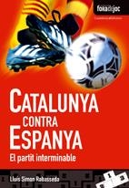 CATALUNYA CONTRA ESPANYA | 9788497915724 | SIMON RABASSEDA, LLUIS