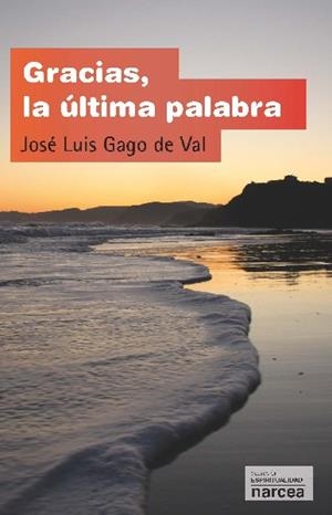 GRACIAS LA ULTIMA PALABRA | 9788427718289 | GAGO DE VAL, JOSE LUIS