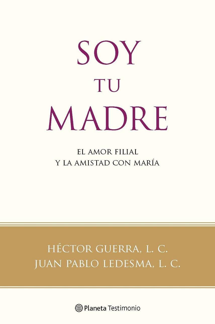 SOY TU MADRE | 9788408091592 | HÉCTOR GUERRA / L. C. Y JUAN PABLO LEDESMA / L. C.
