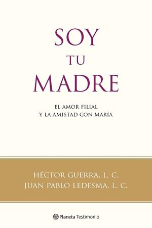 SOY TU MADRE | 9788408091592 | HÉCTOR GUERRA / L. C. Y JUAN PABLO LEDESMA / L. C.