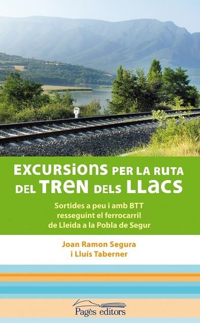 EXCURSIONS PER LA RUTA DEL TREN DELS LLACS | 9788497798891 | SEGURA, JUAN RAMON