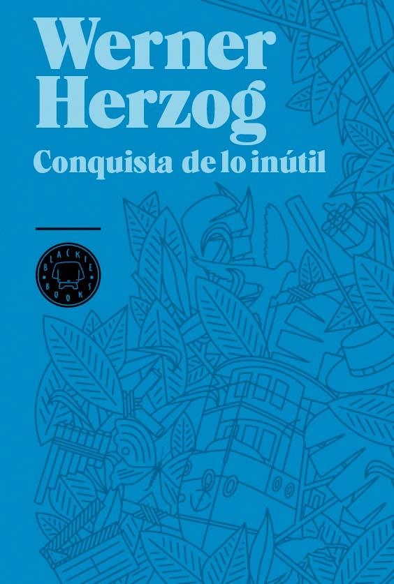 CONQUISTA DE LO INUTIL, LA | 9788493736248 | HERZOG. WERNER