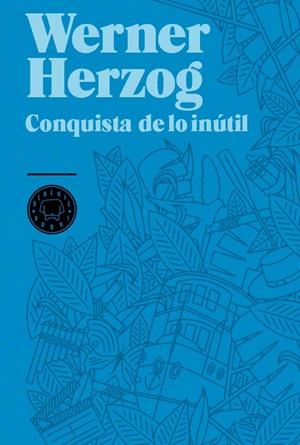 CONQUISTA DE LO INUTIL, LA | 9788493736248 | HERZOG. WERNER