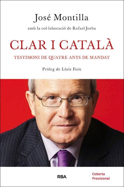 CLAR I CATALA. TESTIMONI DE QUATRE ANYS DE PRESIDENCIA | 9788482646282 | MONTILLA, JOSE / JORBA, RAFAEL