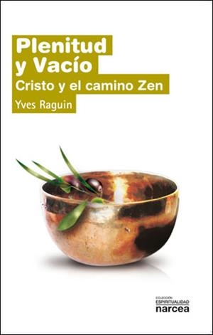 PLENITUD Y VACÍO. CRISTO Y EL CAMINO ZEN | 9788427716896 | RAGUIN, YVES