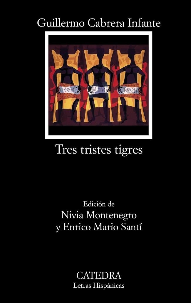 TRES TRISTES TIGRES | 9788437626024 | CABRERA INFANTE, GUILLERMO