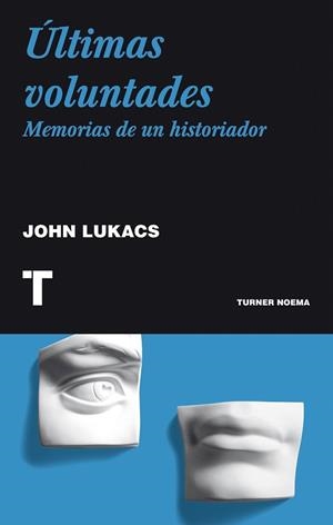 ULTIMAS VOLUNTADES | 9788475067285 | LUKACS, JOHN