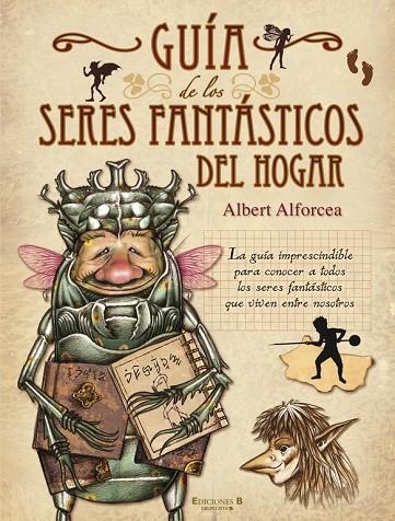 GUIA DE LOS SERES FANTASTICOS DEL HOGAR | 9788466642033 | ALFORCEA, ALBERT