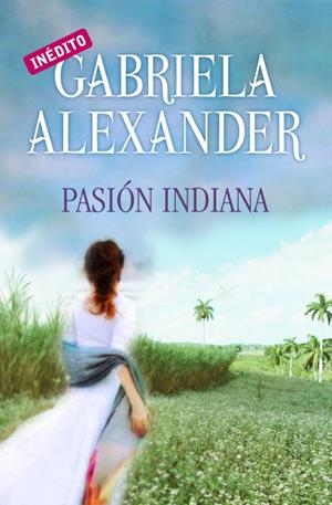 PASIÓN INDIANA | 9788499082202 | ALEXANDER, GABRIELA