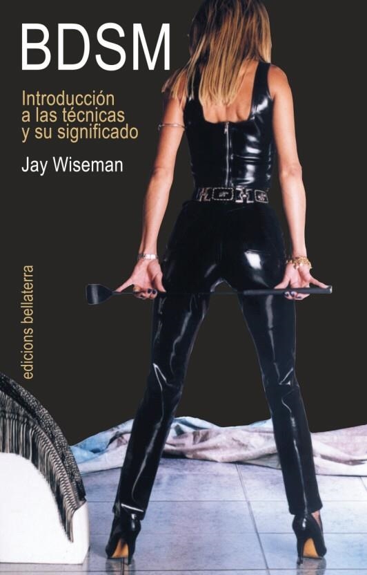 BDSM INTRODUCCION A LAS TECNICAS Y SU SIGNIFICADO | 9788472902640 | WISEMAN, JAY