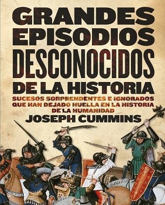 GRANDES EPISODIOS DESCONOCIDOS DE LA HISTORIA | 9788408090472 | CUMMINS, JOSEPH
