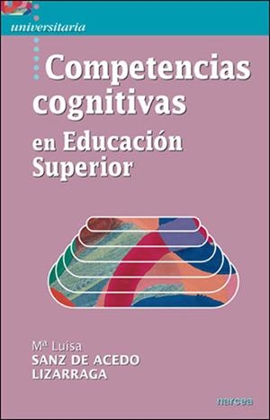 COMPETENCIAS COGNITIVAS EN EDUCACIÓN SUPERIOR | 9788427716902 | SANZ DE ACEDO LIZÁRRAGA, MARÍA LUISA