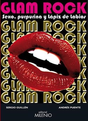 GLAM ROCK -SEXO PURPURINA Y LAPIZ DE LABIOS- | 9788497433396 | GUILLEM, SERGIO/PUENTE, ANDRÉS