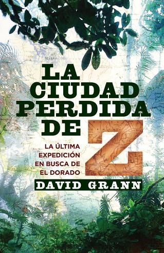 CIUDAD PERDIDA DE Z, LA | 9788401389818 | GRANN,DAVID