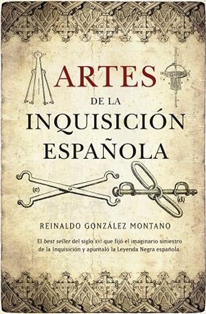 ARTES DE LA INQUISICION ESPAÑOLA | 9788492924028 | GONZALEZ MONTES,REINALDO