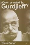 QUIÉN ES USTED, SEÑOR GURDJIEFF? | 9788495496720 | ZUBER, RENÉ