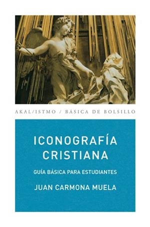 ICONOGRAFIA CRISTIANA: GUIA BASICA PARA ESTUDIANTE | 9788446029380 | CARMONA MUELA, JUAN