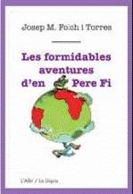 FORMIDABLES AVENTURES D'EN PERE FI, LES | 9788489751620 | FOLCH I TORRES, JOSEP M.