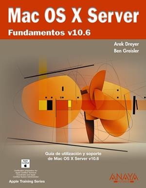 MAC OS X SERVER. FUNDAMENTOS V10.6 | 9788441526716 | DREYER, AREK/GREISLER, BEN