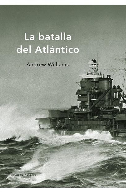 BATALLA DEL ATLÁNTICO, LA | 9788498920819 | WILLIAMS, ANDREW