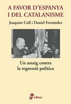 A FAVOR D'ESPANYA I DEL CATALANISME | 9788435065085 | COLL, JOAQUIM - FERNANDEZ, DANIEL