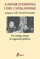 A FAVOR D'ESPANYA I DEL CATALANISME | 9788435065085 | COLL, JOAQUIM - FERNANDEZ, DANIEL